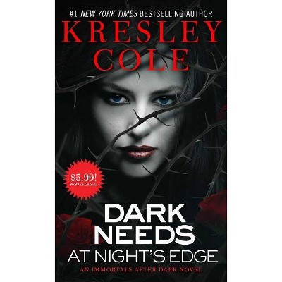 Dark Needs at Night's Edge, 5 - (Immortals After Dark) by  Kresley Cole (Paperback)