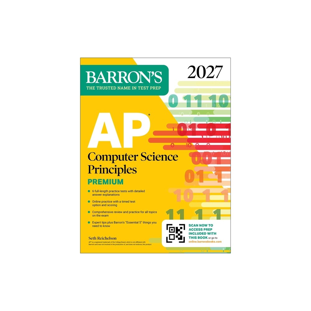 AP Computer Science Principles Premium, 2027: 6 Practice Tests + Comprehensive Review + Online Practice - (Barron's AP Prep) by Seth Reichelson