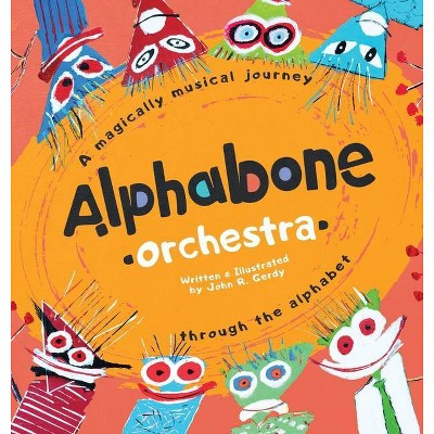 Alphabone Orchestra - by  John R Gerdy (Hardcover)