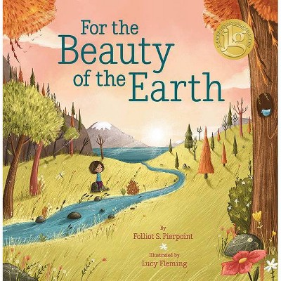 For the Beauty of the Earth - by  Folliott S Pierpoint (Hardcover)