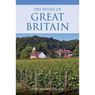 The wines of Great Britain - (Classic Wine Library) by  Stephen Skelton (Paperback)