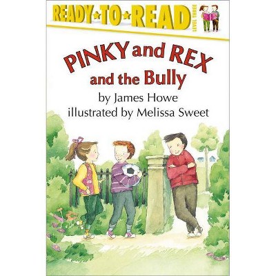 Pinky and Rex and the Bully - (Pinky & Rex) by  James Howe (Paperback)