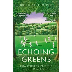 Echoing Greens: Cricket and the English Imagination - by  Brendan Cooper (Paperback) - 1 of 1