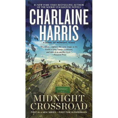 Midnight Crossroad - (Novel of Midnight, Texas) by  Charlaine Harris (Paperback)