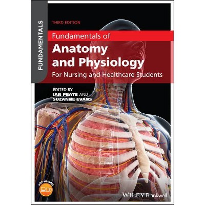 Fundamentals of Anatomy and Physiology - 3rd Edition by  Ian Peate & Suzanne Evans (Paperback)