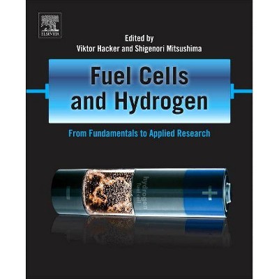 Fuel Cells and Hydrogen - by  Viktor Hacker & Shigenori Mitsushima (Paperback)