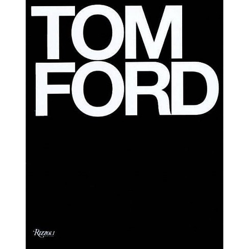 Tom Ford By Tom Ford Bridget Foley Hardcover Target