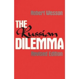 The Russian Dilemma - by  Robert Wesson (Paperback) - 1 of 1