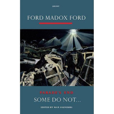 Some Do Not . . . - (Parade's End) by  Max Saunders (Paperback)