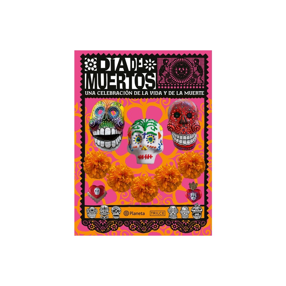 Da de Muertos: Una Celebracin de la Vida Y de la Muerte / The Day of the Dead - by Deborah Holtz & Juan Carlos Mena (Paperback)