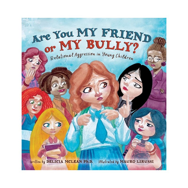Are You My Friend or My Bully? - by  Delicia McLean (Hardcover), 1 of 2
