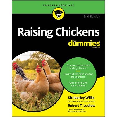 Raising Chickens for Dummies - 2nd Edition by  Kimberley Willis & Robert T Ludlow (Paperback)