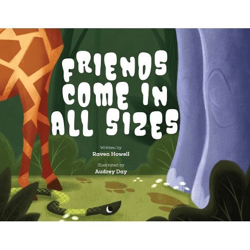 Friends Come in All Sizes - by  Raven Howell (Paperback) - image 1 of 1