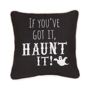 C&F Home 10" x 10" If You've Got Haunt It Embroidered Halloween Small Petite Throw Pillow - 1 of 4