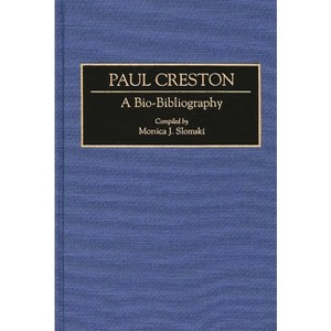 Paul Creston - (Bio-Bibliographies in Music) by  Jocelyn Faris & Monica J Slomski (Hardcover) - 1 of 1