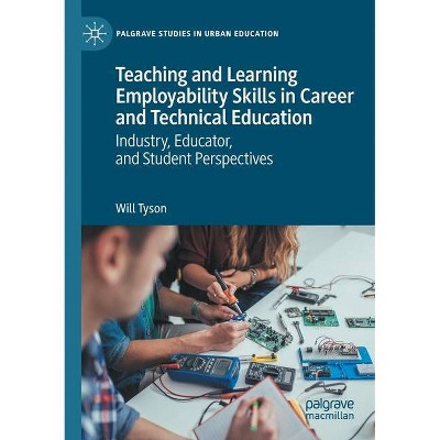 Teaching and Learning Employability Skills in Career and Technical Education - by  Will Tyson (Paperback)