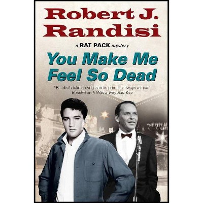 You Make Me Feel So Dead - (Rat Pack Mystery) Large Print by  Robert J Randisi (Hardcover)