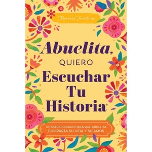 Abuelita, Quiero Escuchar Tu Historia - (The Hear Your Story Books) by  Jeffrey Mason (Paperback) - 1 of 1
