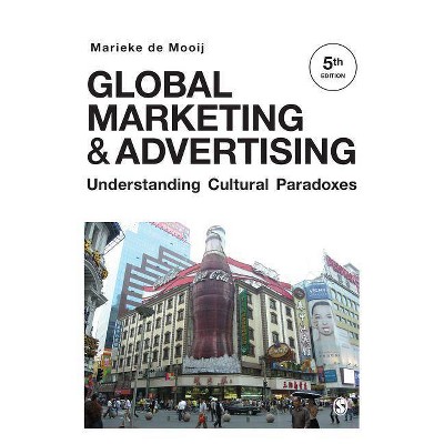 Global Marketing and Advertising - 5th Edition by  Marieke K De Mooij (Paperback)