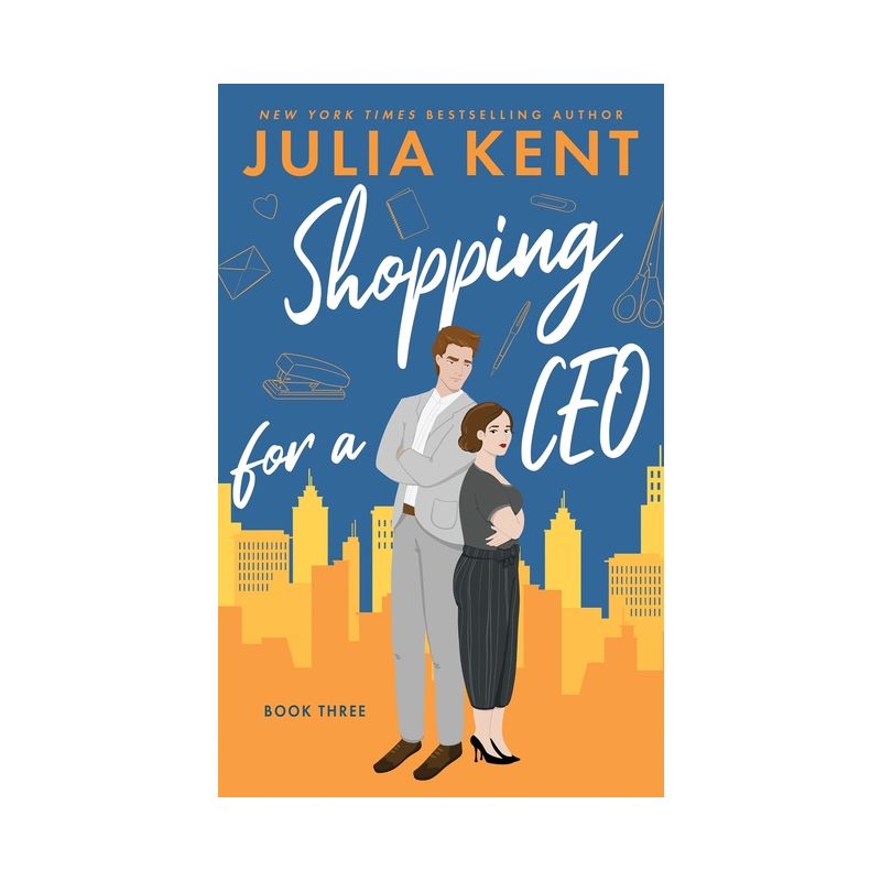 Shopping for a CEO - (Shopping for a Billionaire) by  Julia Kent (Paperback), 1 of 2