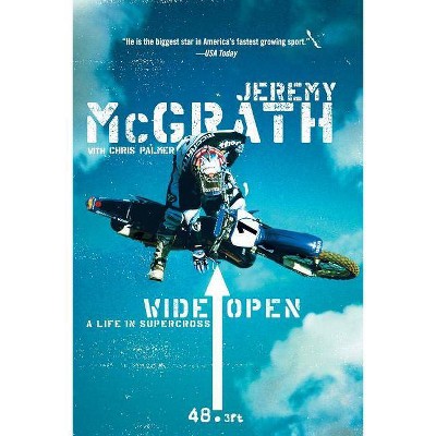 Wide Open - by  Jeremy McGrath (Paperback)