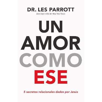 Un Amor Como Ese - by  Les Parrott (Paperback)
