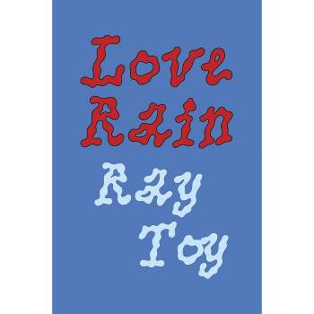 Love Rain - by  Ray Toy (Paperback)