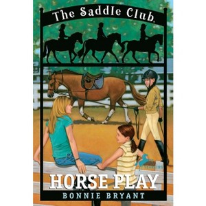 Horse Play - (Saddle Club) by  Bonnie Bryant (Paperback) - 1 of 1