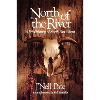 North of the River - (Chisholm Trail) by  J'Nell L Pate (Paperback)