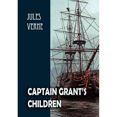 Captain Grant's Children - by  Jules Verne (Paperback)