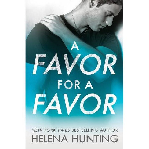 a favor for a favor helena hunting
