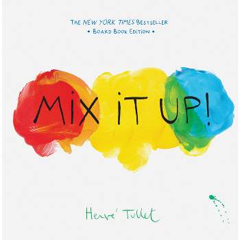 Mix It Up! - (Herve Tullet) by  Herve Tullet (Board Book)