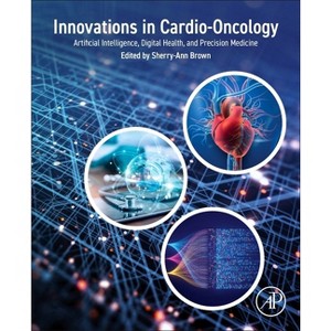 Innovations in Cardio-Oncology - by  Sherry-Ann Brown (Paperback) - 1 of 1