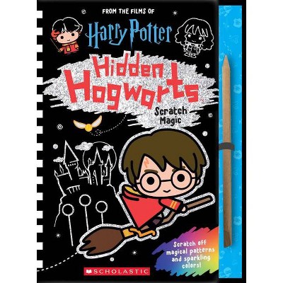 Hidden Hogwarts : Scratch Magic (Harry Potter) - by Scholastic (Hardcover)