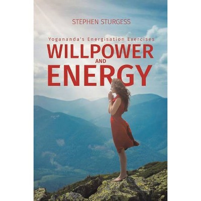 Willpower and Energy - by  Stephen Sturgess (Paperback)