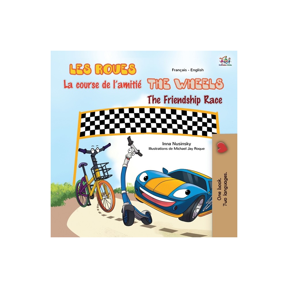 The Wheels The Friendship Race (French English Bilingual Childrens Book) - (French English Bilingual Collection) 2nd Edition,Large Print (Paperback)