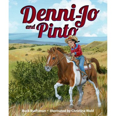 Denni-Jo and Pinto - by  Buck Buchanan (Hardcover)