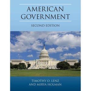 American Government, Second Edition - 2nd Edition by  Timothy O Lenz & Mirya Holman (Paperback) - 1 of 1
