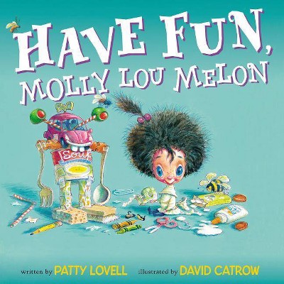 Have Fun, Molly Lou Melon - by  Patty Lovell (Hardcover)