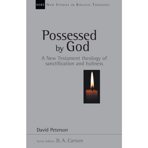 Possessed by God - (New Studies in Biblical Theology) by  David G Peterson (Paperback) - 1 of 1
