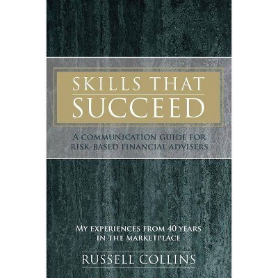 Skills That Succeed - by  Russell Collins (Paperback)