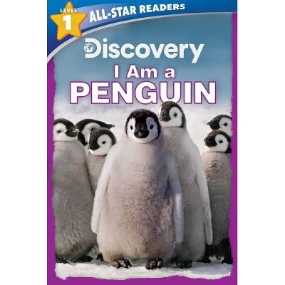 Discovery All Star Readers: I Am a Penguin Level 1 - by  Lori C Froeb (Paperback)