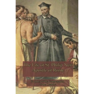 The Life of St. Philip Neri - by  Anne Hope (Paperback) - 1 of 1
