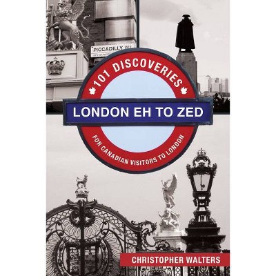 London Eh to Zed - by  Christopher Walters (Paperback)