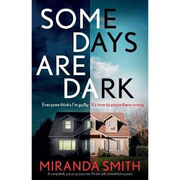 Some Days Are Dark - by  Miranda Smith (Paperback)