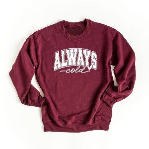 Simply Sage Market Women's Graphic Sweatshirt Always Cold Bold - 1 of 2