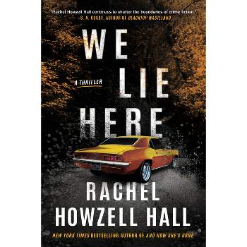 We Lie Here - by  Rachel Howzell Hall (Paperback)