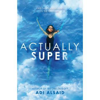 Actually Super - by Adi Alsaid