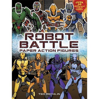 Robot Battle Paper Action Figures - (Dover Paper Dolls) by  Ted Rechlin (Hardcover)