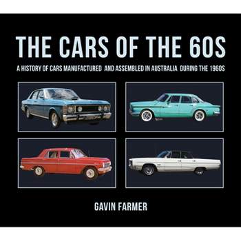 The Cars of the 60s - by  Gavin Farmer (Hardcover)